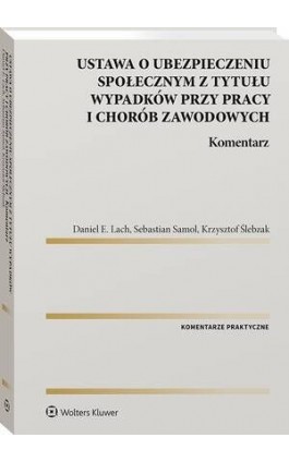 Ustawa o ubezpieczeniu społecznym z tytułu wypadków przy pracy i chorób zawodowych. Komentarz - Krzysztof Ślebzak - Ebook - 978-83-8358-618-2