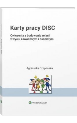 Karty pracy DISC. Ćwiczenia z budowania relacji w życiu zawodowym i osobistym - Agnieszka Czaplińska - Ebook - 978-83-8358-387-7