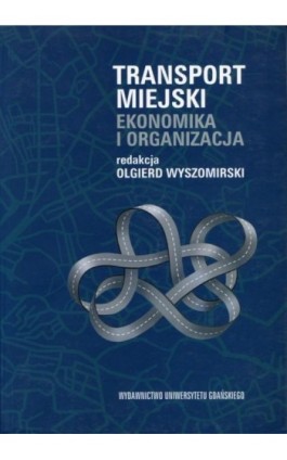 Transport miejski. Ekonomika i organizacja - Ebook - 978-83-7326-507-3