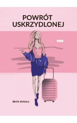 Powrót Uskrzydlonej - Beata Bugała - Ebook - 978-83-8011-213-1