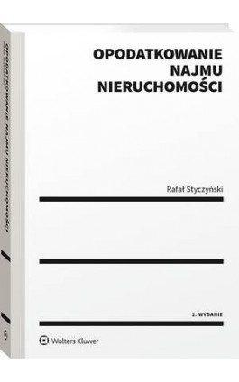 Opodatkowanie najmu nieruchomości - Rafał Styczyński - Ebook - 978-83-8358-645-8