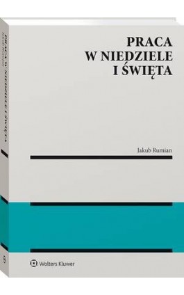 Praca w niedziele i święta - Jakub Rumian - Ebook - 978-83-8358-650-2