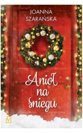 Anioł na śniegu - Joanna Szarańska - Ebook - 978-83-7976-072-5