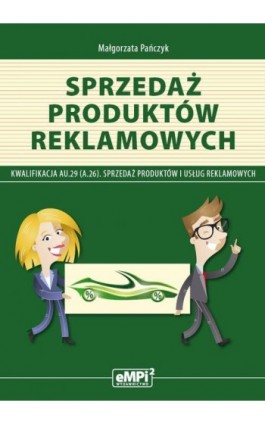 Sprzedaż produktów reklamowych - Małgorzata Pańczyk - Ebook - 978-83-65149-93-0