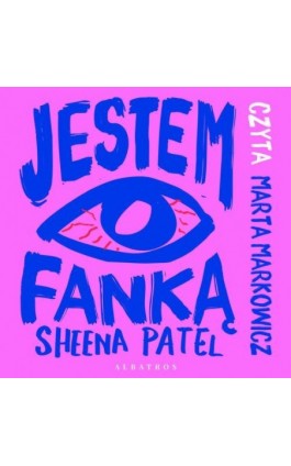 JESTEM FANKĄ - Sheena Patel - Audiobook - 978-83-8361-231-7