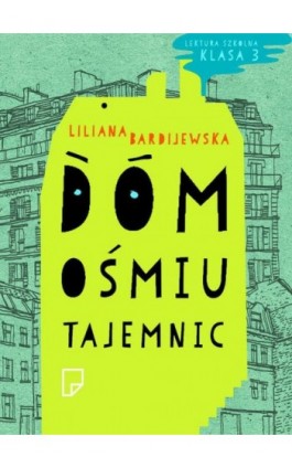 Dom 8 tajemnic - Liliana Bardijewska - Ebook - 978-83-63656-14-0