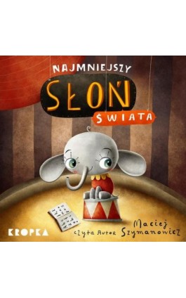 Najmniejszy słoń świata - Maciej Szymanowicz - Audiobook - 978-83-68121-88-9