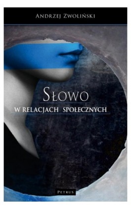 SŁOWO w relacjach społecznych - Ks. Andrzej Zwoliński - Ebook - 978-83-7720-621-8