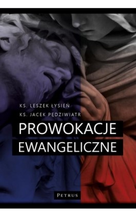 PROWOKACJE EWANGELICZNE - Ks. Jacek Pędziwiatr - Ebook - 978-83-7720-698-0