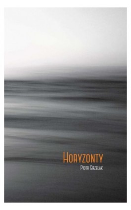 Horyzonty - Piotr Grzelak - Ebook - 978-83-8011-928-4