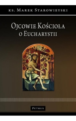 Ojcowie Kościoła o Eucharystii - Ks. Marek Starowieyski - Ebook - 978-83-7720-659-1