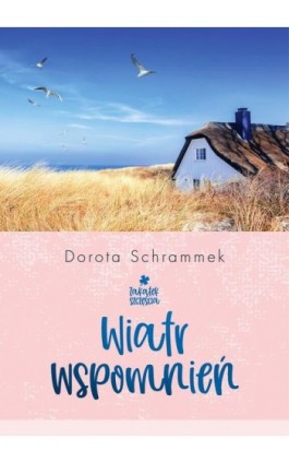 Zakątek Szczęścia. Wiatr wspomnień - Dorota Schrammek - Ebook - 978-83-67813-82-2