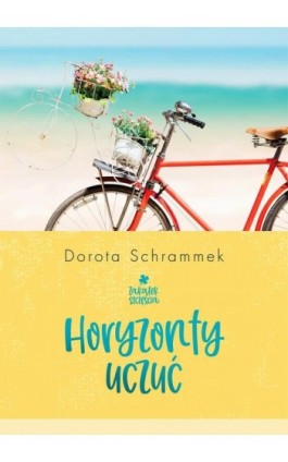 Zakątek Szczęścia. Horyzonty uczuć - Dorota Schrammek - Ebook - 978-83-67813-78-5