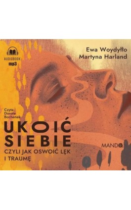 Ukoić siebie - Ewa Woydyłło - Audiobook - 978-83-277-4001-4