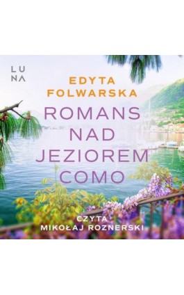 Romans nad jeziorem Como - Edyta Folwarska - Audiobook - 978-83-67859-67-7