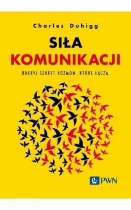 Siła komunikacji - Charles Duhigg - Ebook - 978-83-01-23433-1