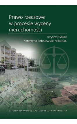 Prawo rzeczowe w procesie wyceny nieruchomości - Katarzyna Sobolewska-Mikulska - Ebook - 978-83-8156-634-6