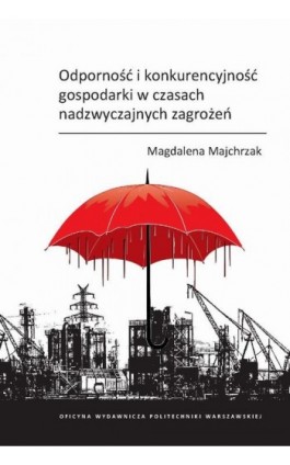 Odporność i konkurencyjność gospodarki w czasach nadzwyczajnych zagrożeń - Magdalena Majchrzak - Ebook - 978-83-8156-630-8