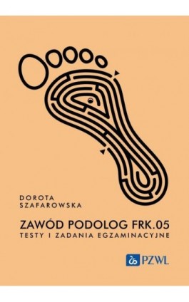 Zawód podolog FKR.05. Testy i zadania egzaminacyjne - Dorota Szafarowska - Ebook - 978-83-01-23644-1