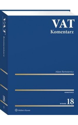 VAT. Komentarz 2024 - Adam Bartosiewicz - Ebook - 978-83-8358-271-9