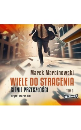 Wiele do stracenia. Tom 2. Cienie przeszłości - Marek Marcinowski - Audiobook - 978-83-8334-996-1