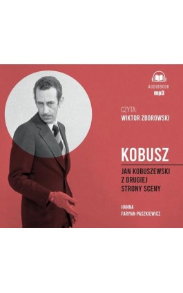 Kobusz Jan Kobuszewski z drugiej strony sceny - Hanna Faryna-Paszkiewicz - Audiobook - 978-83-7767-307-2