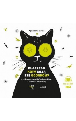 Dlaczego koty boją się ogórków? - Agnieszka Defus - Audiobook - 978-83-277-4072-4