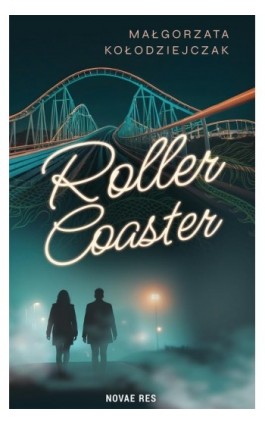 Roller Coaster - Małgorzata Kołodziejczak - Ebook - 978-83-8373-168-1