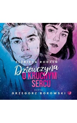 Dziewczyna o kruchym sercu - Elżbieta Rodzeń - Audiobook - 978-83-8231-291-1