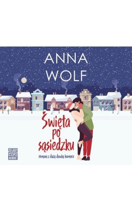 Święta po sąsiedzku - Anna Wolf - Audiobook - 978-83-287-2907-0