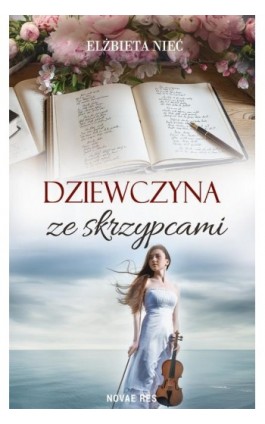 Dziewczyna ze skrzypcami - Elżbieta Nieć - Ebook - 978-83-8373-184-1