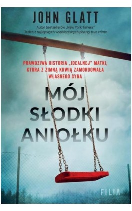 Mój słodki aniołku - John Glatt - Ebook - 978-83-8357-535-3