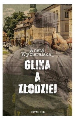 Glina a złodziej - Aneta Wybieralska - Ebook - 978-83-8373-018-9