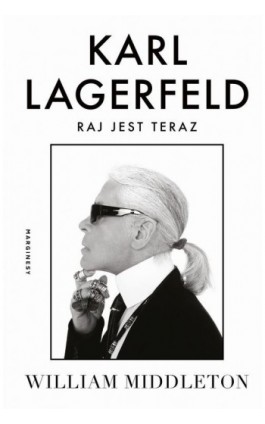 Karl Lagerfeld. Raj jest teraz - William Middleton - Ebook - 978-83-68121-13-1