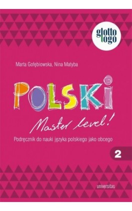 Polski. Master level! 2. Podręcznik do nauki języka polskiego jako obcego (A1) - Nina Matyba - Ebook - 978-83-242-4026-5