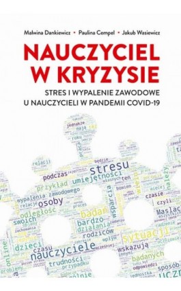 Nauczyciel w kryzysie. Stres i wypalenie zawodowe u nauczycieli w pandemii COVID-19 - Malwina Dankiewicz - Ebook - 978-83-68020-69-4