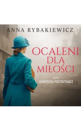 Ocaleni dla miłości - Anna Rybakiewicz - Audiobook - 978-83-8357-515-5