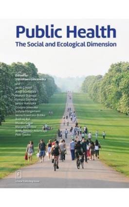 Public Health. The Social and Ecological Dimension - Jacek Czepiel - Ebook - 978-83-67450-65-2