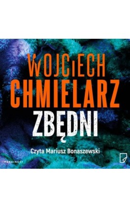 Zbędni - Wojciech Chmielarz - Audiobook - 978-83-68121-24-7