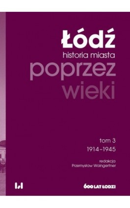 Łódź poprzez wieki - Ebook - 978-83-8331-386-3