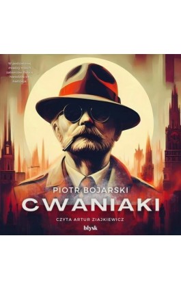 Cwaniaki - Piotr Bojarski - Audiobook - 9788368186000