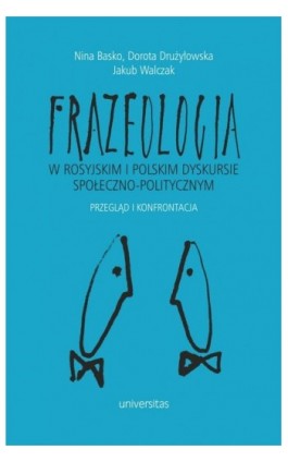 Frazeologia w rosyjskim i polskim dyskursie społeczno-politycznym - Praca zbiorowa - Ebook - 978-83-242-3765-4