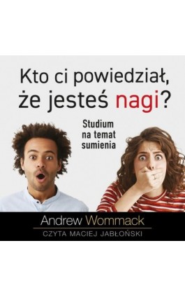 Kto ci powiedział, że jesteś nagi? - Andrew Wommack - Audiobook - 9788364716515