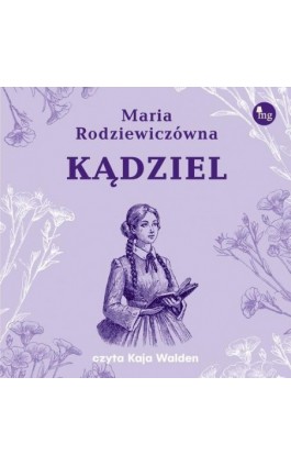Kądziel - Maria Rodziewiczówna - Audiobook - 978-83-8241-038-9