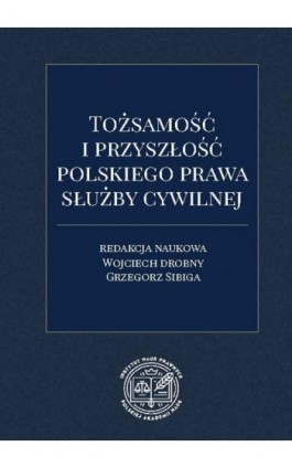 Tożsamość i przyszłość polskiego prawa służby cywilnej - Ebook - 978-83-66300-44-6