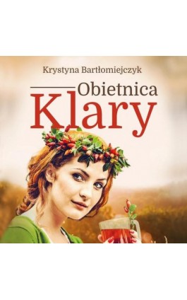 Obietnica Klary - Krystyna Bartłomiejczyk - Audiobook - 978-83-65897-37-4