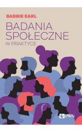 Badania społeczne w praktyce - Earl Babbie - Ebook - 978-83-01-23428-7