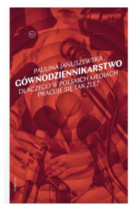 Gównodziennikarstwo - Paulina Januszewska - Ebook - 978-83-67805-92-6