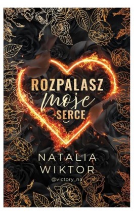 Rozpalasz moje serce - Natalia Wiktor - Ebook - 978-83-287-3118-9