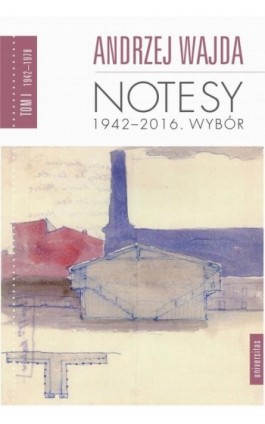 Notesy 1942-2016. Wybór, tom 1-4 - Andrzej Wajda - Ebook - 978-83-242-6762-0